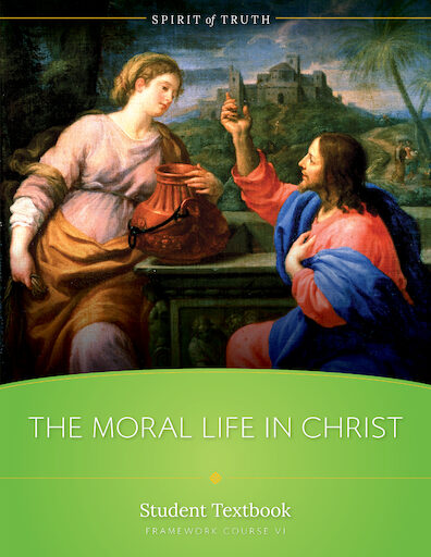 Spirit of Truth High School: The Moral Life in Christ, Student Text, Softcover